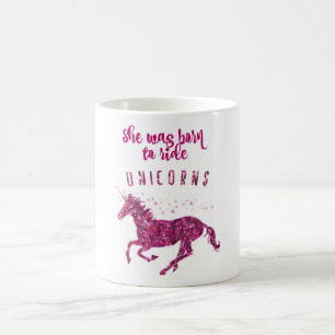 Geboren, Unicorns zu reiten! Kaffeetasse