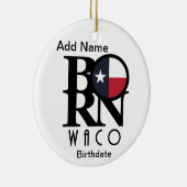 GEBOREN Waco Texas Custom Keramik Ornament (Rechts)