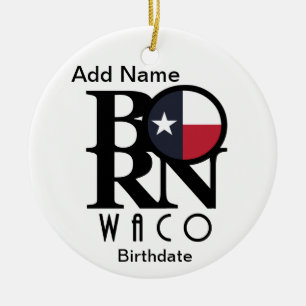 GEBOREN Waco Texas Custom Keramik Ornament