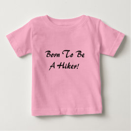 Geboren, Wanderer zu sein Baby T-shirt