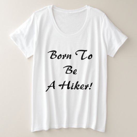 Geboren, Wanderer zu sein Große Größe T-Shirt (Design vorne)