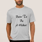 Geboren, Wanderer zu sein T-Shirt (Vorderseite)