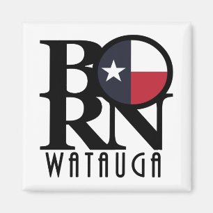 GEBOREN Watauga Texas Magnet