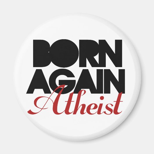 Geboren wieder Atheist Magnet (Vorne)