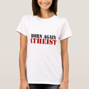 Geboren wieder Atheist T-Shirt