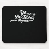 Geboren wieder: Eine moderne Botschaft Mousepad (Vorne)
