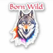 Geboren Wild Aufkleber (Vorderseite)
