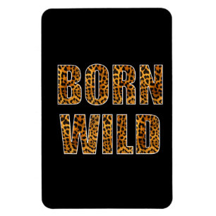 Geboren Wild Cheetah Tiger Lion Animal Print Leopa Magnet