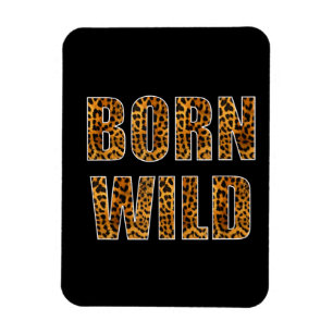 Geboren Wild Cheetah Tiger Lion Animal Print Leopa Magnet