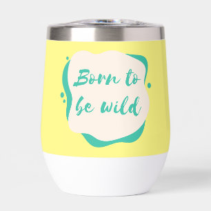 geboren, wild zu sein