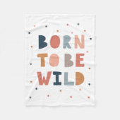 Geboren, wild zu sein fleecedecke (Vorderseite)