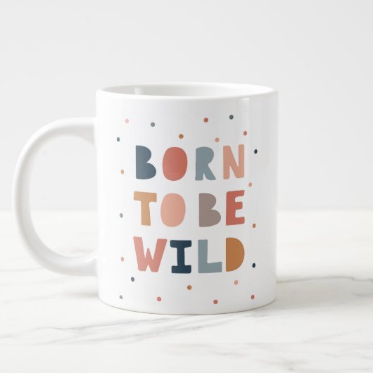 Geboren, wild zu sein Jumbo-Tasse (Links)