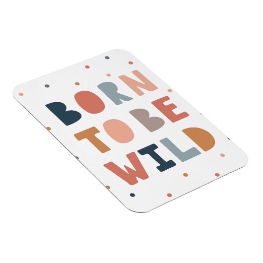 Geboren, wild zu sein magnet (Rechte Seite)