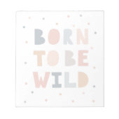Geboren, wild zu sein notizblock (Vorderseite)