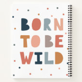 Geboren, wild zu sein notizblock (Rückseite)