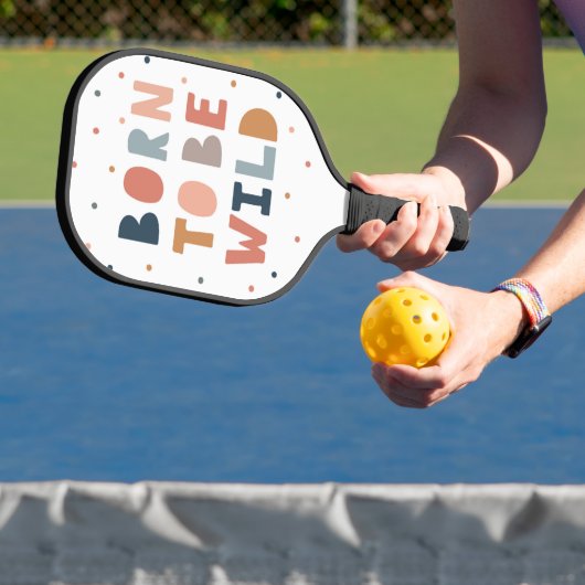 Geboren, wild zu sein pickleball schläger (InSitu)