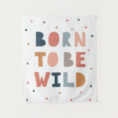 Geboren, wild zu sein wandteppich (Vorderseite)