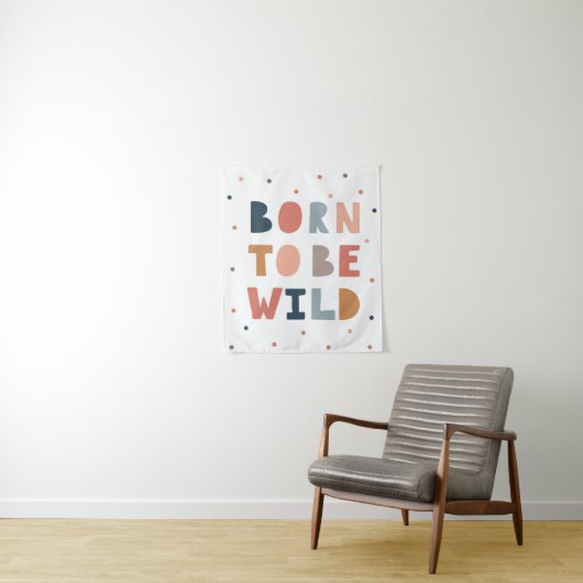 Geboren, wild zu sein wandteppich (Beispiel)