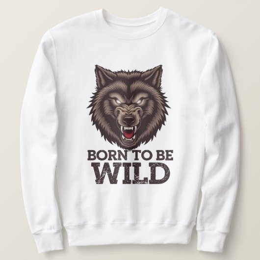 Geboren, Wilder Wolf zu sein: Ungezähmter Alpha-Ge Sweatshirt (Design vorne)