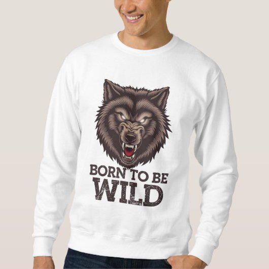 Geboren, Wilder Wolf zu sein: Ungezähmter Alpha-Ge Sweatshirt (Vorderseite)