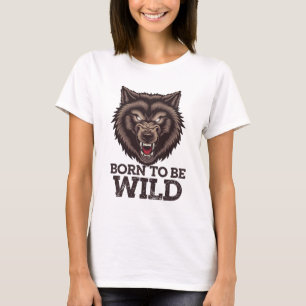 Geboren, Wilder Wolf zu sein: Ungezähmter Alpha-Ge T-Shirt