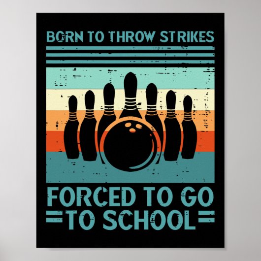 Geboren, wirft, Strikes, erzwungene Schul-Bowling Poster (Vorne)
