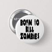 Geboren, Zombies zu töten Button (Vorne & Hinten)