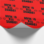 Geboren, Zombies zu töten Geschenkpapier (Ecke)