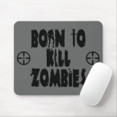 Geboren, Zombies zu töten Mousepad (Mit Mouse)