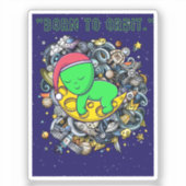 geboren zu Alien im Orbit schlafend Aufkleber (Vorderseite)