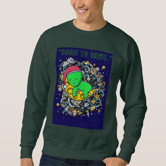 geboren zu Alien im Orbit schlafend Sweatshirt (Vorderseite)