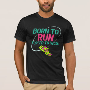 Geboren zu arbeiten T-Shirt