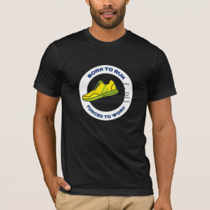 Geboren zu arbeiten T-Shirt
