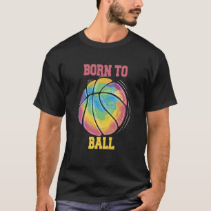 Geboren zu Ball Basketball Slam Dunk T-Shirt