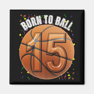 Geboren zu Basketball 15. Geburtstag Teen Girls Bo Magnet