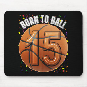 Geboren zu Basketball 15. Geburtstag Teen Girls Bo Mousepad