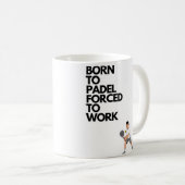 Geboren zu bezahlen gezwungen zu arbeiten kaffeetasse (VorderseiteRechts)