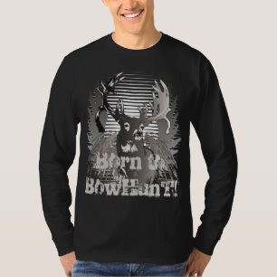 Geboren zu Bowhunt! T-Shirt