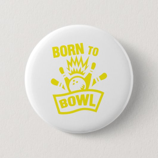 Geboren zu Bowl Bowling Bowlers Skittles Sportgesc Button (Vorderseite)