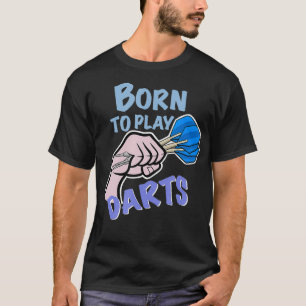 Geboren zu Dartspiel - Dartwerfen auf Dartboard T-Shirt