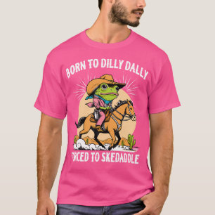 Geboren zu Dilly Dally gezwungen, Skedaddle Frog C T-Shirt