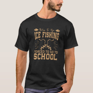 Geboren zu Eisfischen, die gezwungen sind, zur Sch T-Shirt