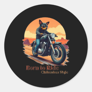 Geboren zu fahren Chihuahua Motorrad Kunst drucken Runder Aufkleber