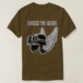 Geboren zu fahren T-Shirt (Design vorne)