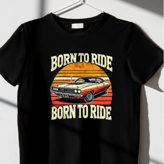 geboren zu fahren T-Shirt