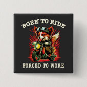 Geboren zu fahren Zwangsarbeit Button (Vorderseite)
