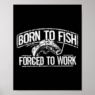 Geboren zu Fisch Zwangstätigkeit B Fischer der Fis Poster