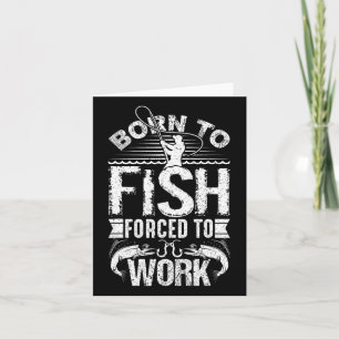 Geboren zu fischen, aber gezwungen, zu arbeiten Fu Karte