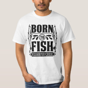 Geboren zu fischen   Arbeitszwang T-Shirt