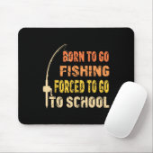 Geboren zu fischen Funny Fisherman Kleidung Mousepad (Mit Mouse)